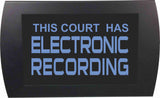 American Recorder Technologies AMERICAN RECORDER - "ELECTRONIC RECORDING IN COURT" LED Lighted Sign, view 3
