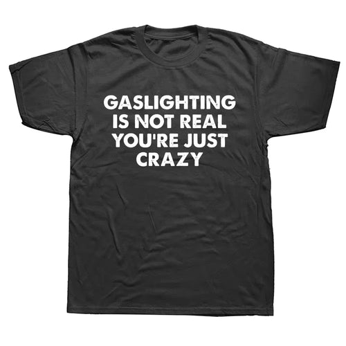 Boogzel Apparel Gaslighting Is Not Real T-Shirt