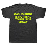 Boogzel Apparel Gaslighting Is Not Real T-Shirt, view 3