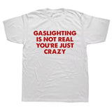 Boogzel Apparel Gaslighting Is Not Real T-Shirt, view 4