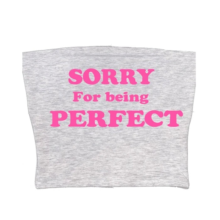 Boogzel Apparel Sorry For Being Perfect Tube Top