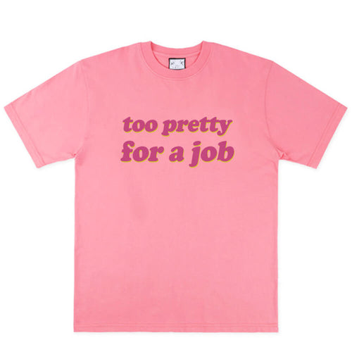 Boogzel Apparel Too Pretty For A Job T-Shirt