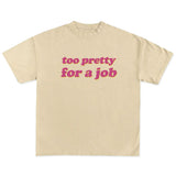 Boogzel Apparel Too Pretty For A Job T-Shirt, view 2