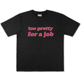 Boogzel Apparel Too Pretty For A Job T-Shirt, view 3