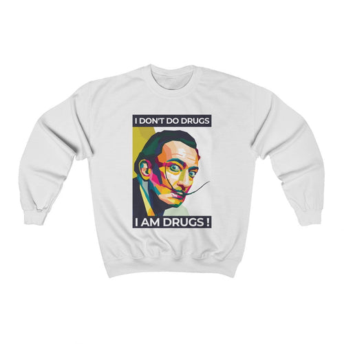 Galartsy I don't do drugs, I am drugs Dali Sweatshirt
