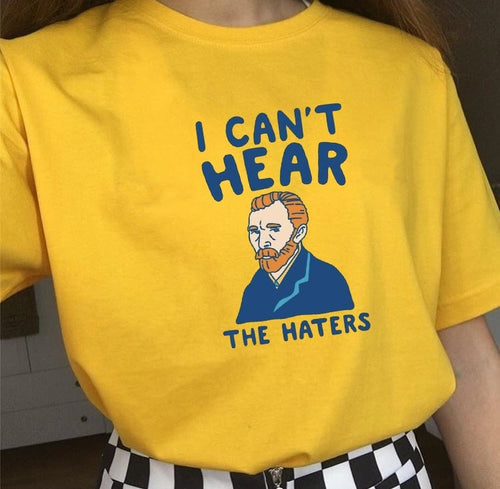 Galartsy Van gogh Can't Hear The Haters T-Shirt