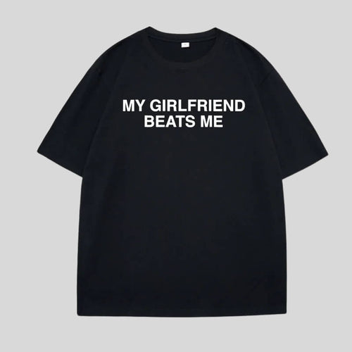 Litlookz Studio My Girlfriend Beats Me Tee