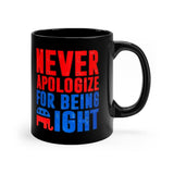 Plus Minus Co Never Apologize for Being Right Mug, Black Ceramic Mug, Gift for Conservative Repulicans, 11oz Black Mug, Republicans Mug, view 3