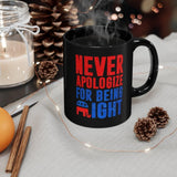 Plus Minus Co Never Apologize for Being Right Mug, Black Ceramic Mug, Gift for Conservative Repulicans, 11oz Black Mug, Republicans Mug, view 4
