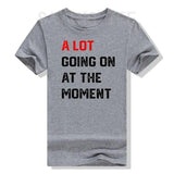 Plus Minus Co A Lot Going on At The Moment T-Shirt Funny Letters Printed Awesome Graphic Tee Tops Personality Sarcastic Sayings Quote Apparel, view 4