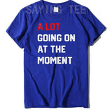 Plus Minus Co A Lot Going on At The Moment T-Shirt Funny Letters Printed Awesome Graphic Tee Tops Personality Sarcastic Sayings Quote Apparel, view 6