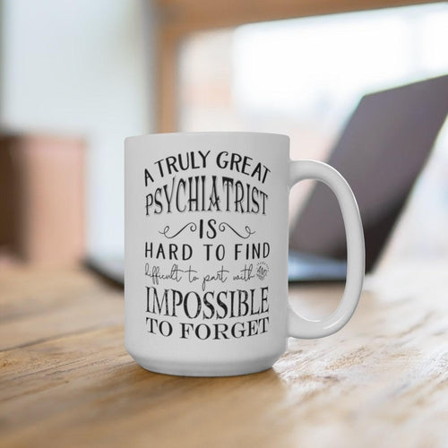 Plus Minus Co A Truly Great Psychiatrist Is Hard To Find Coffee Mugs, Great Psychiatrist Gift, Psychiatrist Appreciation, psychiatrist anniversary