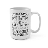 Plus Minus Co A Truly Great Psychiatrist Is Hard To Find Coffee Mugs, Great Psychiatrist Gift, Psychiatrist Appreciation, psychiatrist anniversary, view 3