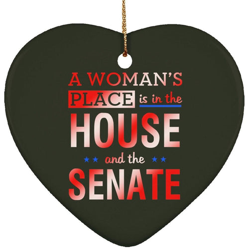 Plus Minus Co A Woman'S Place Is In The House And The Senate || Ceramic Heart Ornament