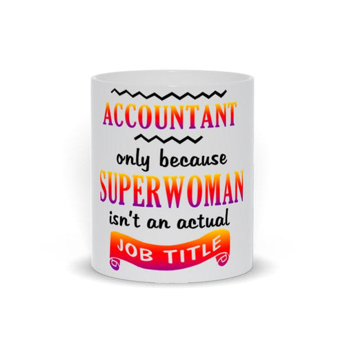 Plus Minus Co Accountant Only Because Superwoman Isn'T An Actual Job Title Mugs, CPA Gift Ideas, CPA Novelty Mugs, Accountant Mug