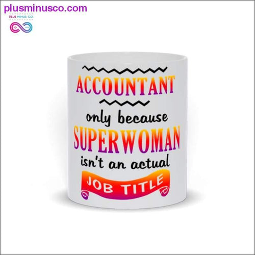 Plus Minus Co Accountant only because Superwoman isn't an actual Job Title