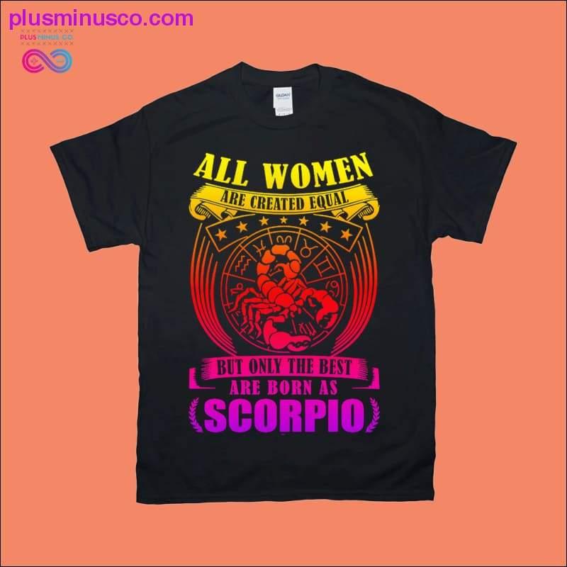 Plus Minus Co All women are created equal but only the best are born as