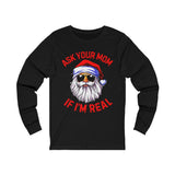 Plus Minus Co Ask Your Mom If I'm Real Long Sleeve, Santa is real, Christmas gift, Funny Christmas Santa Claus Xmas Long Sleeve, Ugly Christmas, view 2