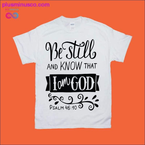 Plus Minus Co Be Still And Know That I Am God Psalm 46:10 Sweatshirts