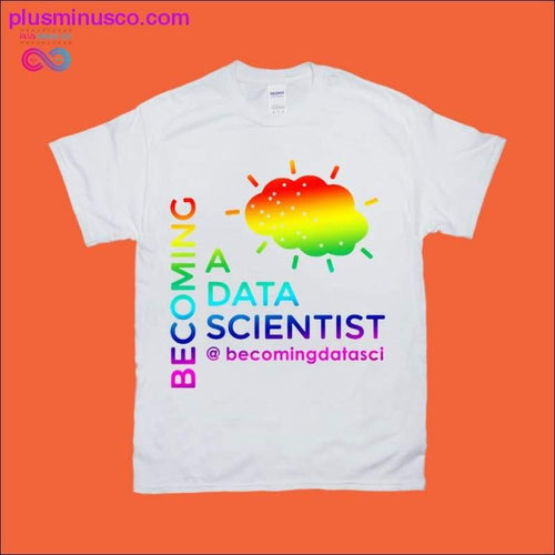Plus Minus Co Becoming a Data Scientist White T-Shirts