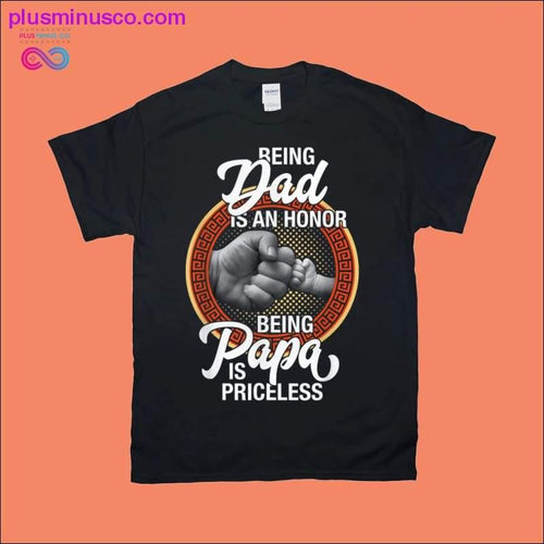 Plus Minus Co Being Dad Is An Honor Being PaPa is Priceless Father Day