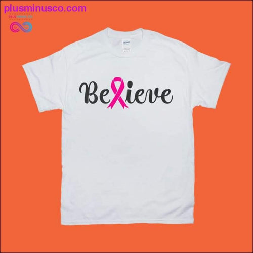 Plus Minus Co Breast Cancer Awareness Month / Believe T-Shirts