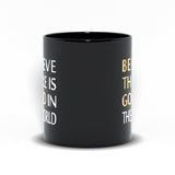 Plus Minus Co Believe There Is Good In The World Black Mugs, view 4