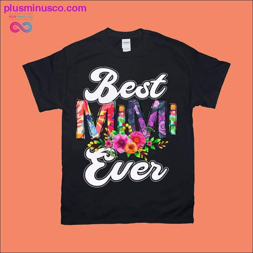 Plus Minus Co Best MIMI Ever T-Shirts