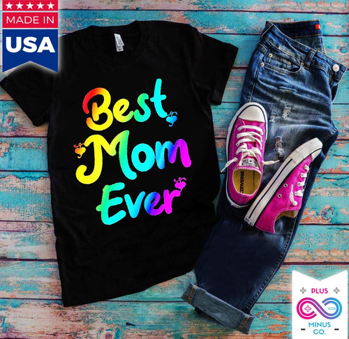 Plus Minus Co Best Mom Ever | Multi-Color T-Shirts,Mothers Day Gift, Mothers Day Shirt, Gift For Mom, Mom Birthday Gift