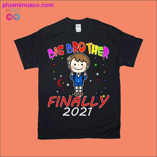 Plus Minus Co Big Brother Finally 2021 T-Shirts