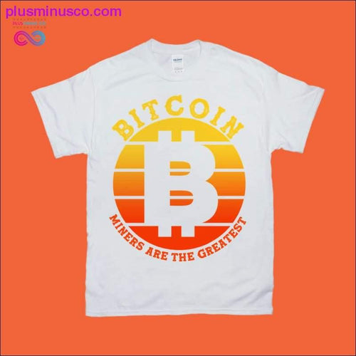 Plus Minus Co BITCOIN Miners are the greatest | Retro Sunset T-Shirts