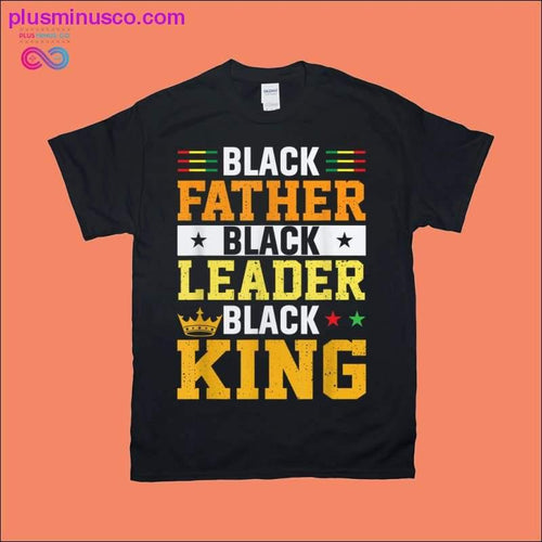 Plus Minus Co Black Father Black Leader Black King Afrocentric Tee
