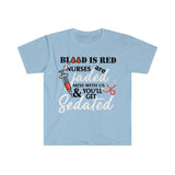 Plus Minus Co Blood Is Red Nurses Are Jaded Mess With Us & You'Ll Get Sedated,ER Nurse Gift,Nurse Shirt, Nursing School T Shirt, Nursing School Tee, view 2