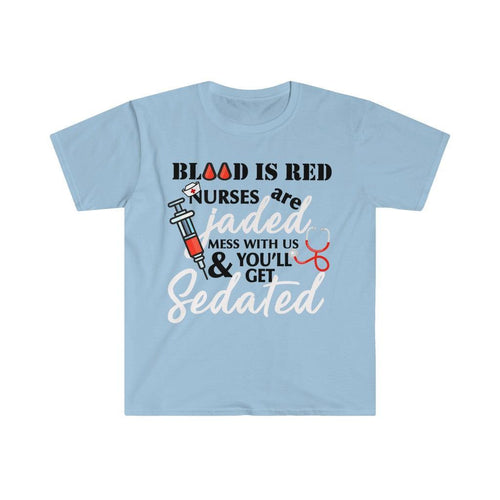 Plus Minus Co Blood Is Red Nurses Are Jaded Mess With Us & You'Ll Get Sedated,ER Nurse Gift,Nurse Shirt, Nursing School T Shirt, Nursing School Tee