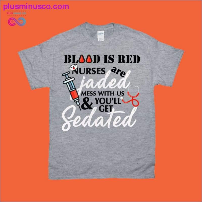Plus Minus Co Blood is red nurses are jaded mess with us & you'll get