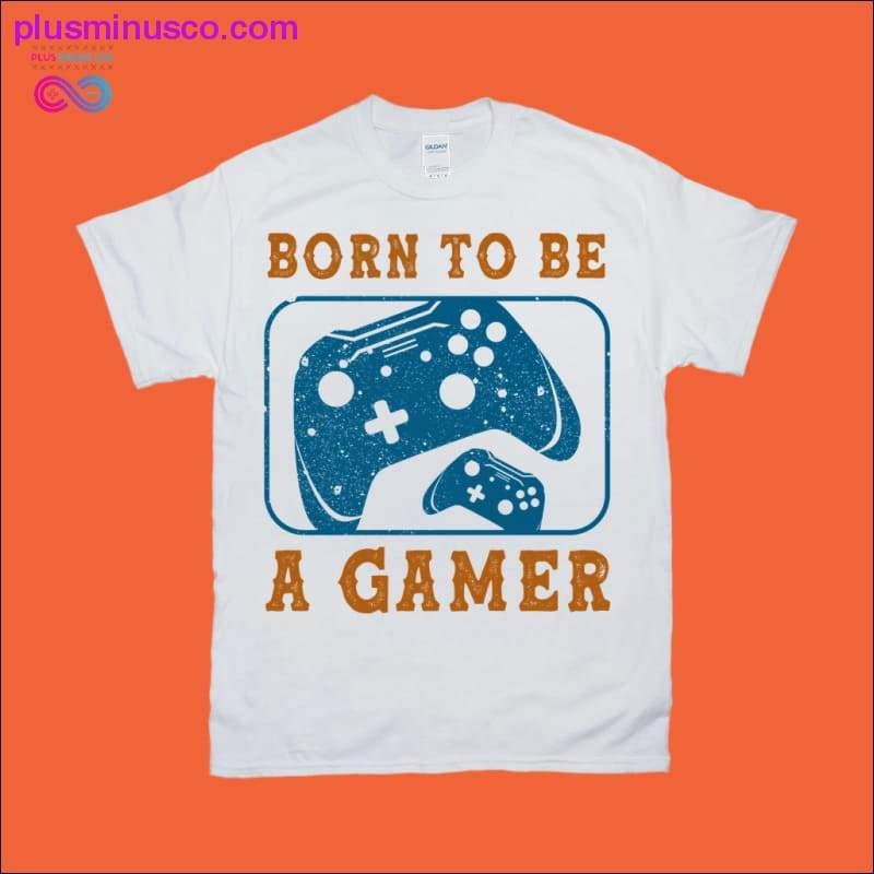 Plus Minus Co Born to be a Gamer T-Shirts