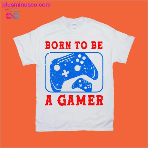 Plus Minus Co Born to be a gamer White T-Shirts