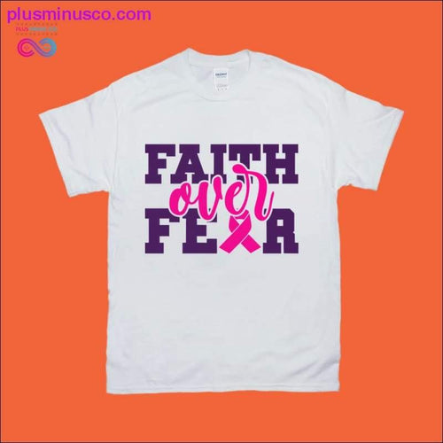 Plus Minus Co Breast Cancer Awareness Month / Faith Over Fear T-Shirts