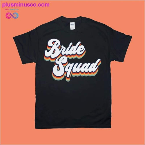 Plus Minus Co Bride Squad | Retro T-Shirts
