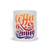 Plus Minus Co Coffee Is A Hug In A Mug, Funny Coffee Mug, Gift For The Coffee Lover,Hug In A Mug Coffee Cup, view 5