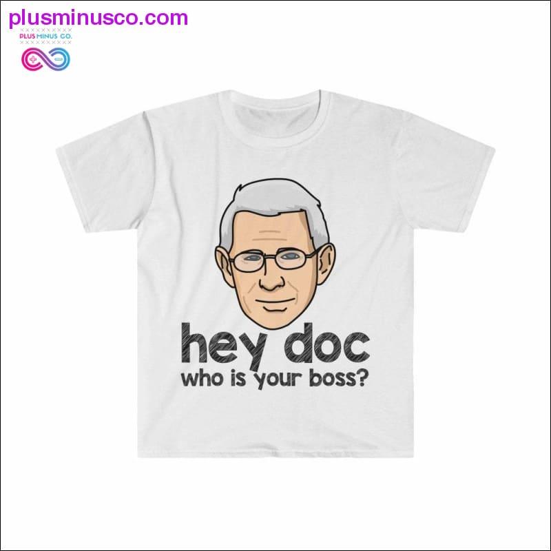 Plus Minus Co Dr. Fauci - Hey Doc, who is your boss? T-shirt