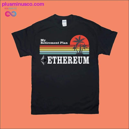 Plus Minus Co Ethereum My Retirement Plan Blockchain ETH Crypto HODL BTC
