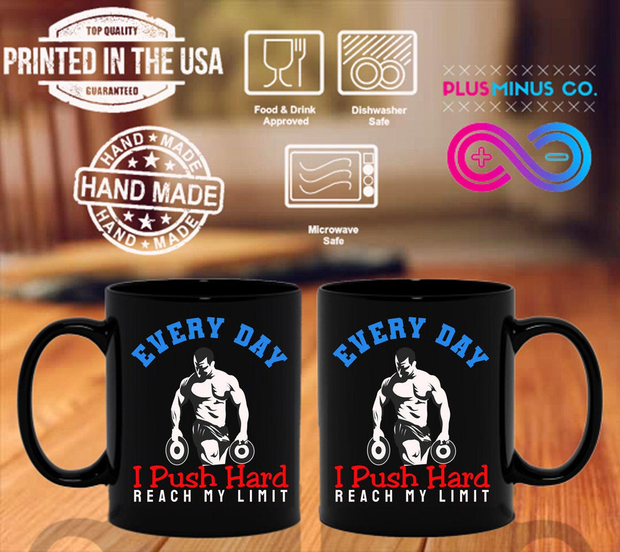 Plus Minus Co Every Day I Push Hard Reach My Limit Black Mugs,Men's Weight Lifting, Athletic T-Shirt, Gym Workout, Fitness Sports
