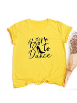 Plus Minus Co Born To Dance Ballet Women Tshirt Casual Dancing Ballet Round Neck Summer Harajuku T Shirt Camisas Mujer Vintage Tops, view 4