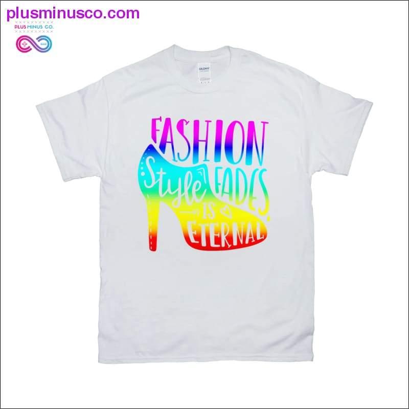 Plus Minus Co Fashion Fades Style is Eternal T-Shirts