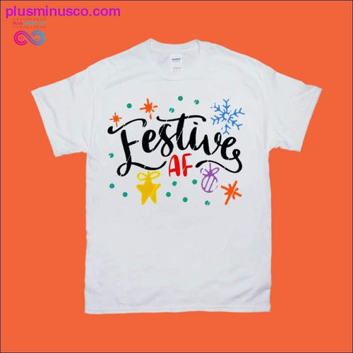 Plus Minus Co Festive AF T-Shirts