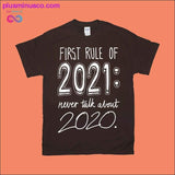 Plus Minus Co First rule of 2021 Never talk about 2020 T-Shirts, view 3