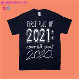 Plus Minus Co First rule of 2021 Never talk about 2020 T-Shirts, view 4