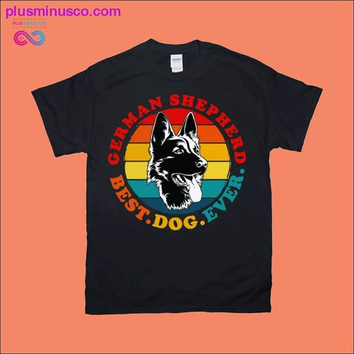 Plus Minus Co German Shepherd | Best Dog Ever | Retro Sunset T-Shirts