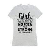 Plus Minus Co Girl you have no idea how strong you are || Be Strong And Courageous  Girl || Girl Power || Future is Female  T-Shirts, view 2